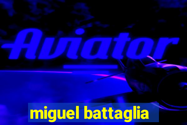 miguel battaglia
